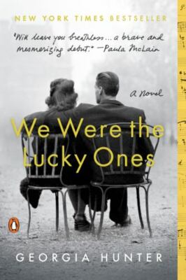 We Were the Lucky Ones : A Novel by Georgia Hunter (2018, Trade Paperback)