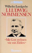 Ludwig Nommensen : "Mit Gott rechnen wie mit Zahlen". ABC-Team ; 3807 : Taschenb