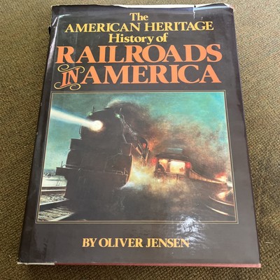 Vintage 1981 Das amerikanische Erbe Geschichte der Eisenbahnen in Amerika von Oliver Jensen