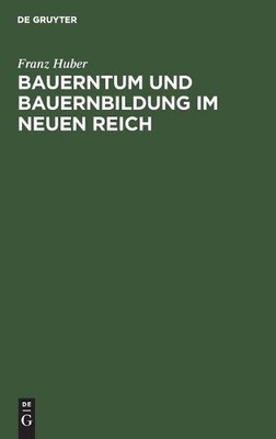 Franz Huber Bauerntum Und Bauernbildung Im Neuen (Gebundene Ausgabe) (US IMPORT)