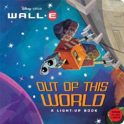 Disney Pixar Wall-E: Out of This World- A Light-Up Book - ACCEPTABLE