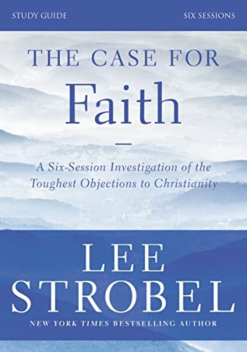 The Case for Faith, Study Guide: Investigating . Strobel**