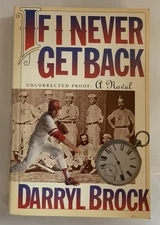 Darryl Brock-If I Never Get Back-Crown Publishers Uncorrected Proof -Near Fine!!