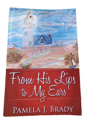 From His Lips to My Ears, Brady, Pamela-J.  Poetry