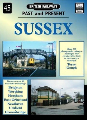 British Railways Past & Present No. 45: SUSSEX by Gough, Terry Paperback Book