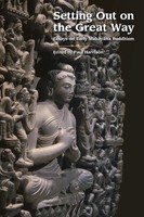 Setting Out On The Great Way Essays On Early Mah¿Y¿Na Buddhism Paul Harrison