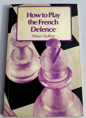 How to Play the French Defence, Taulbut, Shaun Batsford 1983 VGC