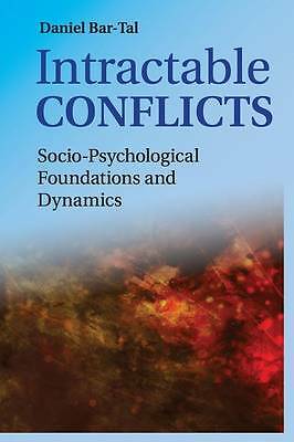 Intractable Conflicts Socio-Psychological Foundations and Dynamics Bar-Tal