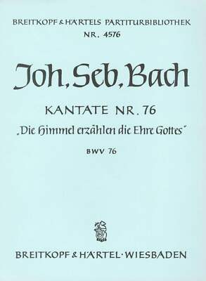 BACH - Kantate BWV 76 ''Der Himmel verkündet die Herrlichkeit Gottes''