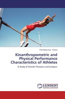 Kinanthropometric and Physical Performance Characteristics of Athletes Parmdeep 