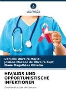 Hiv/Aids UND Opportunistische Infektionen Ein ÜBerblick üBer Die Literatur Buch