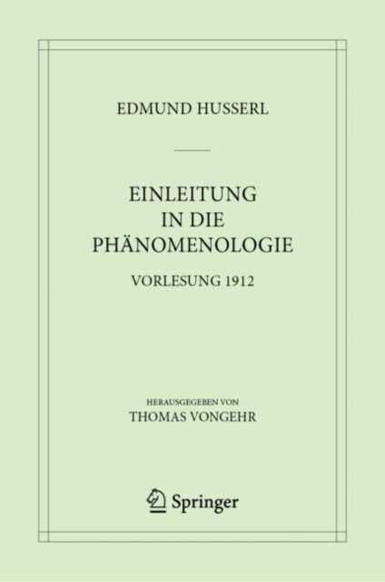 Einleitung in die Phänomenologie: Vorlesung  by Edmund Husserl HARDBACK (GERMAN)