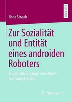 Zur SozialitäT Und EntitäT Eines Androiden Roboters Ilona Straub