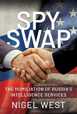 Spy Swap: The Humiliation of Russia's Intelligence Services by West New..