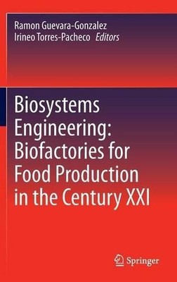Biosystems Engineering: Biofactories for Food Production in t... - 9783319038797