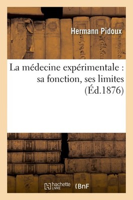 Hermann Pidoux La médecine expérimentale : sa fonction, ses limite (Taschenbuch)