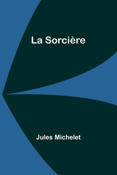 Jules Michelet | La SorcièRe | Taschenbuch | FranzöSisch (2024) | Alpha Edition-image