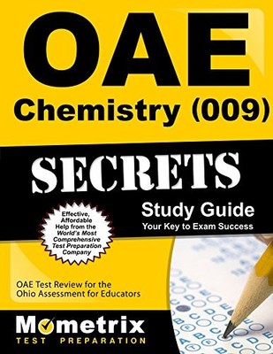 OAE CHEMISTRY (009) SECRETS STUDY GUIDE: OAE TEST REVIEW By Oae Exam Secrets