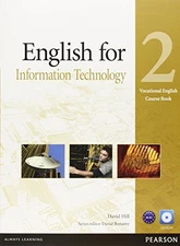 ENGLISH FOR INFORMATION TECHNOLOGY 2 COURSE BOOK WITH -ROM By David Hill