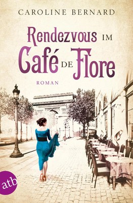 Rendezvous im Café de Flore Caroline Bernard Taschenbuch 432 S. Deutsch 2016