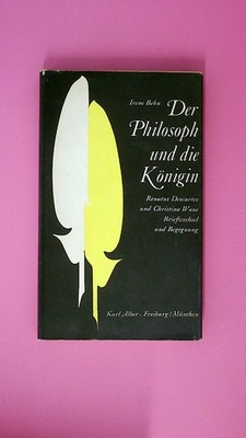 182748 Irene Behn DER PHILOSOPH UND DIE KÖNIGIN Renatus Descartes u. Christina
