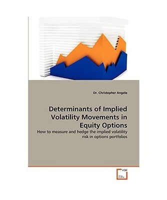 Determinants of Implied Volatility Movements in Equity Options: How to measure a