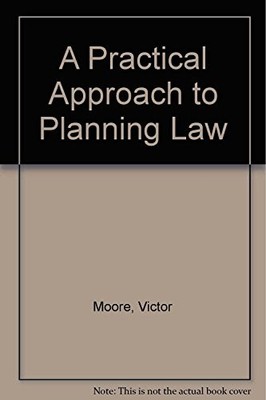 A Practical Approach to Planning Law,Victor Moore