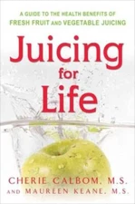 Juicing for Life: A Guide to the Benefits of Fresh Fruit and Vegetable  - GOOD