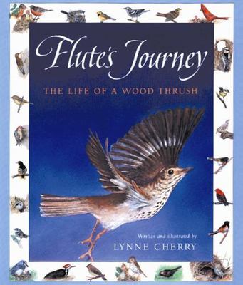 Flute's Journey: The Life of a Wood Thrush by Cherry, Lynne, Acceptable Book
