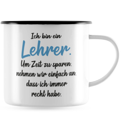 Ich bin Lehrer. Um Zeit zu sparen nehmen wir an ich immer recht habe 10101004746