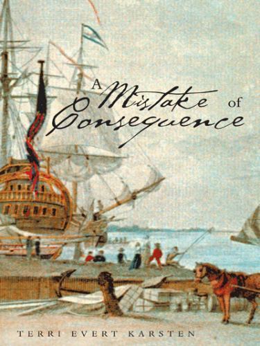 A MISTAKE OF CONSEQUENCE By Terri Evert Karsten - Picture 1 of 1