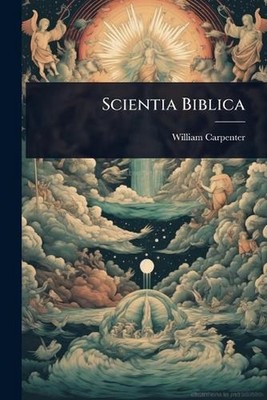 Scientia Biblica by William Carpenter Paperback Book