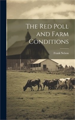 The red Poll and Farm Conditions (Hardback or Cased Book)