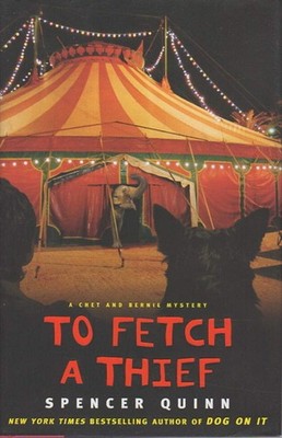 To Fetch a Thief: A Chet and Bernie Mystery - hardcover Quinn, Spencer