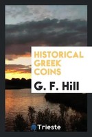 G. F. Hill | Historical Greek Coins | Taschenbuch | Englisch (2017)