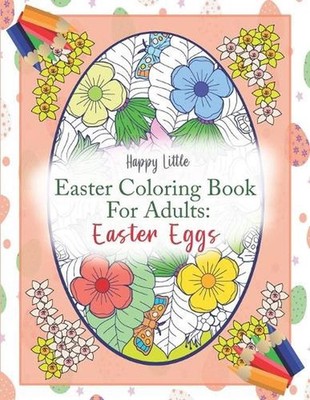 Easter Coloring Book for Adults: Easter Eggs: 40 single-sided pages to color for
