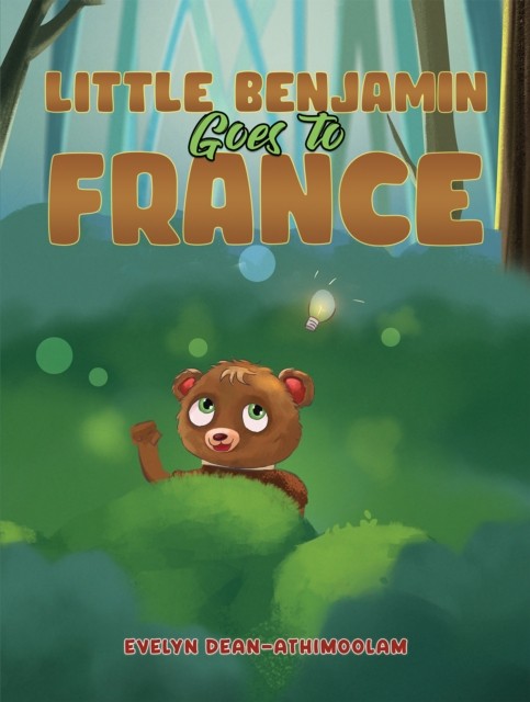 Little Benjamin Goes to France by Evelyn Dean-Athimoolam HARDBACK 9781398403239