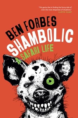 Shambolic: A Safari Life, Forbes, Ben