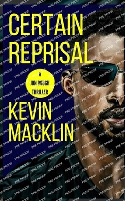 Macklin - Certain Reprisal   A Jon Dough Thriller - New paperback or s - X555z