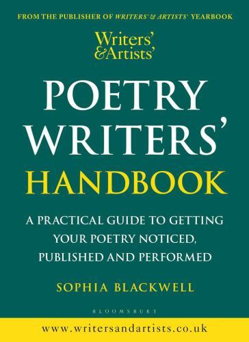 Writers' and Artists' Poetry Writers' Handbook : A Practical Guide to Getting...