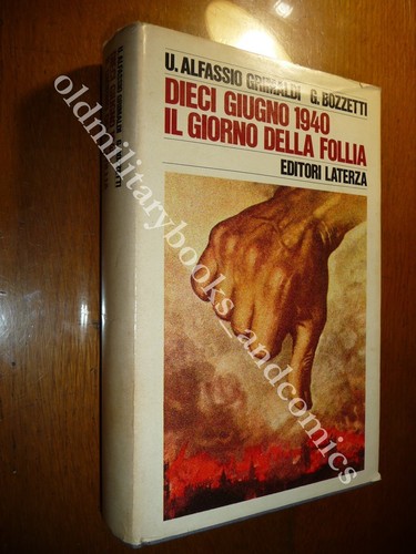 DIECI GIUGNO 1940 IL GIORNO DELLA FOLLIA U. ALFASSIO GRIMALDI-G. BOZZETTI - 第 1/4 張圖片