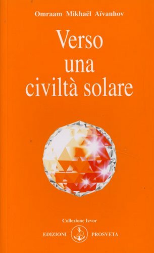 Verso una civiltà solare [Paperback] Aïvanhov, Omraam Mikhaël; Buchal, B. and Ca - Immagine 4