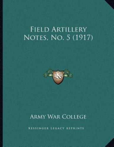 Field Artillery Notes, No by Army War College (2010, Trade Paperback ...
