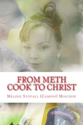 From Meth Cook To Christ: Now, I'm Fighting Hell's Flames Here on Earth! New-,