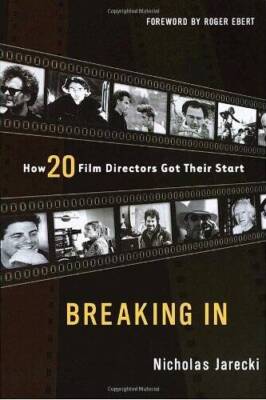 Breaking In: How 20 Film Directors Got Their Start - Paperback - GOOD
