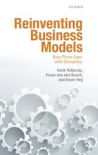 REINVENTING BUSINESS MODELS:HOW FIRMS COPE WITH DISRUPTION by VOLBERDA