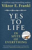 Yes To Life In Spite Of Everything Viktor E. Frankl