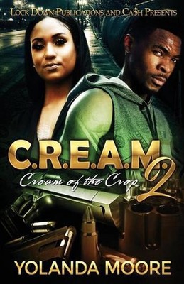 C.R.E.A.M. 2: Cream of the Crop by Yolanda Moore (English) Paperback Book
