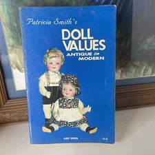 Doll Values Antique To Modern First Series By Patricia Smith 1979