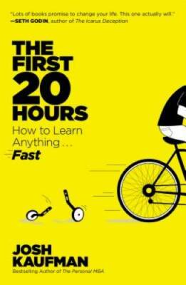 The First 20 Hours: How to Learn Anything . . . Fast! - Paperback - GOOD